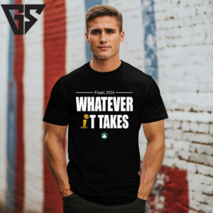 Boston Celtics Finals 2024 Whatever It Takes T-Shirt Boston Celtics Finals 2024 Whatever It Takes T-Shirt