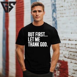 Joe Mazzulla But First Let Me Thank God T-Shirt Joe Mazzulla But First Let Me Thank God T-Shirt
