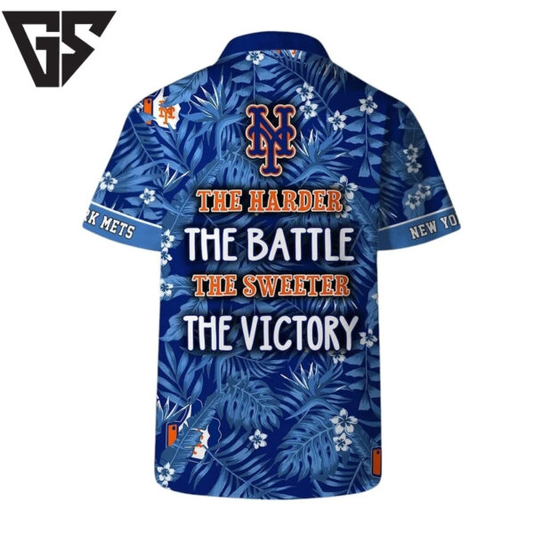 New York Mets The Harder The Battle The Sweater The Victory Hawaiian Shirt