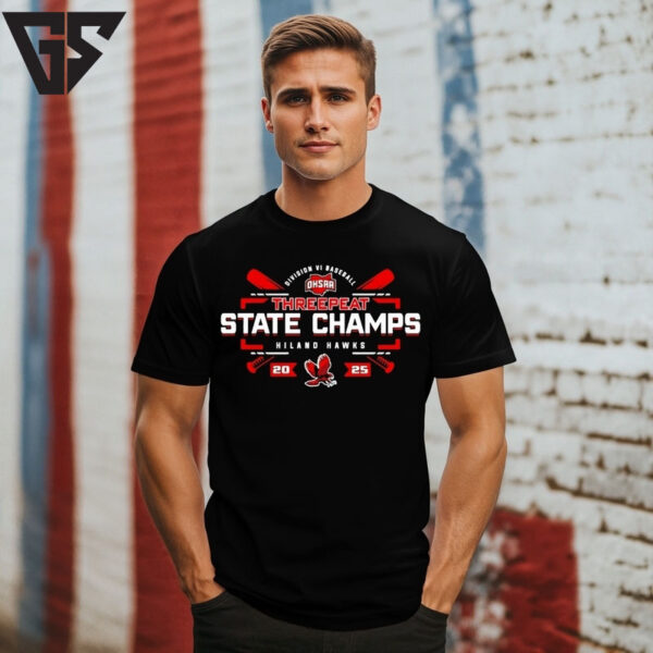 Hiland Hawks 2025 Ohsaa Baseball D6 Threepeat State Champions  T-Shirt