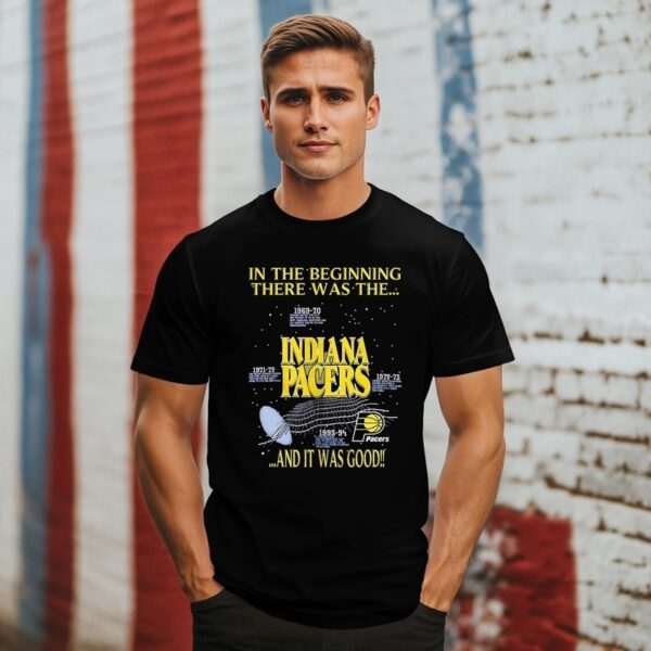 In The Beginning Indiana Pacers There Was The And It Was Good T-Shirt