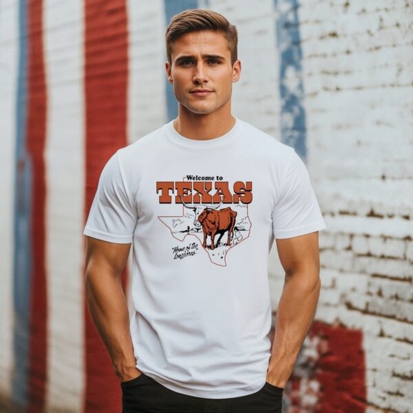 Welcome To Texas Home Of The Longhorns T-Shirt 5