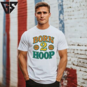 Born 2 Hoop Basketball T-Shirt Born 2 Hoop Basketball T-Shirt