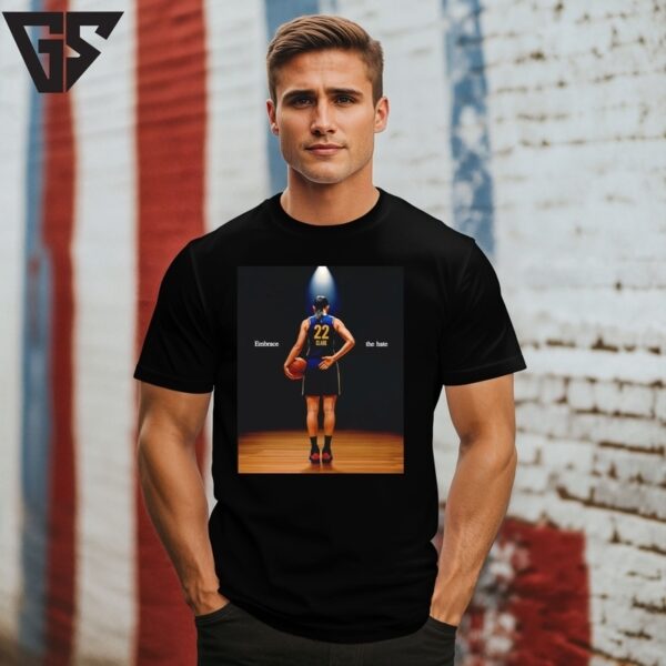 Caitlin Clark Embrace The Hate T-Shirt