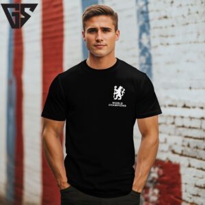 Chelsea First Europe Now The World Fifa Champions Double Side T-Shirt Chelsea First Europe Now The World Fifa Champions Double Side T-Shirt