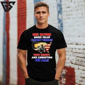 One Nation Under Fraud Clearly Visible With Bribery And Corrupption For All T-Shirt One Nation Under Fraud Clearly Visible With Bribery And Corrupption For All T-Shirt