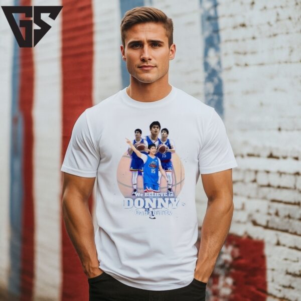 We Believe In Donny’S Capability T-Shirt