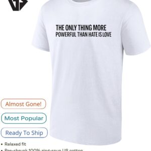 2026 Bad Bunny The Only Thing More Powerful Than Hate Is Love T-Shirt