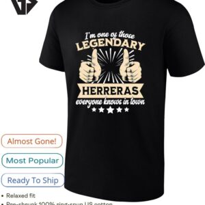 I’m One Of Those Legendary Herreras Everyone Knows In Town T-Shirt