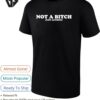 Not A Bitch Just Autistic T-Shirt