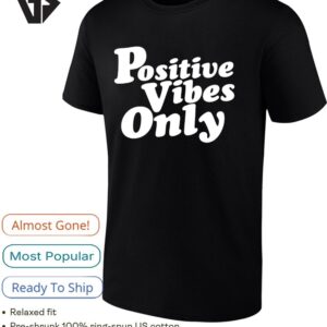 Positive Vibes Only T-Shirt