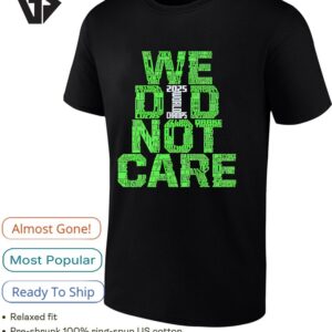 Seattle Seahawks We Did Not Care World Champs T-Shirt