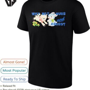 Sheep And Bunny Why Not Hugs And Drugs T-Shirt