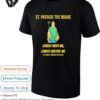 St. Patrick The Brave Christ With Me Christ Before Me T-Shirt