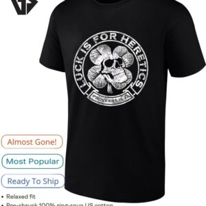 St Patricks Day Skull Lucky Is For Heretics Proverbs 16 33 T-Shirt