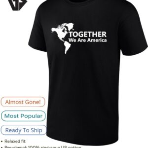 Together We Are America T-Shirt