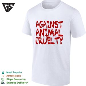 Against Animal Cruelty T-Shirt