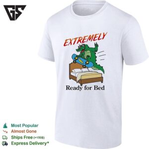 Alligator Skateboarding Over A Bed Extremely Ready For Bed T-Shirt