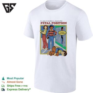Coping Mechanisms In Case Of Emotions Assume The Fetal Position T-Shirt