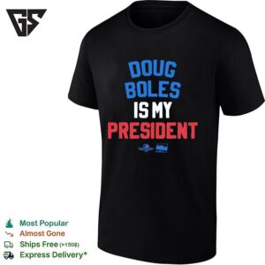 Doug Boles Is My President Red White And Blue Text T-Shirt