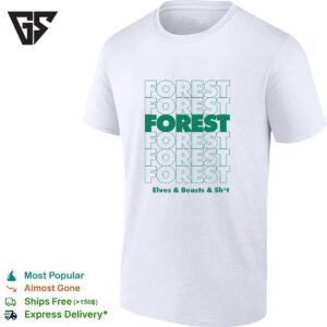 Forest Elves And Beasts And Shit Forest Repeat T-Shirt