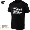 Hot Girls Have Epilepsy Pink Flower T-Shirt