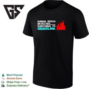Human Speech Detected Switching To Gibberlink T-Shirt