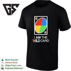 I Am The Wild Card In Uno Funny T-Shirt