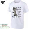 I Don’t Have Trust Issues From Experience I Know 95 Of People Are Full Of Shit T-Shirt