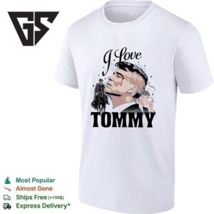 I Love Tommy Shelby In Peaky Blinders Movie T-Shirt 1 1