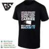 I Never Dreamed I’d Grow Up To Be A Super Cool Rural Mail Carrier But Here I Am Rockin’ It T-Shirt