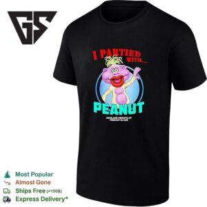 I Partied With Peanut Highland Heights Ky February 26 2026 T-Shirt