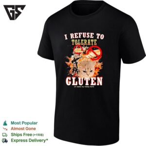 I Refuse To Tolerate Gluten It Makes My Tummy Hurt Graphic T-Shirt