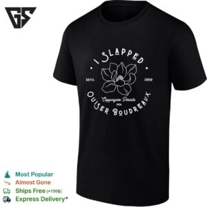 I Slapped Ouiser Boudreaux Adult Cappoquin Parish USA Estd 1989 T-Shirt
