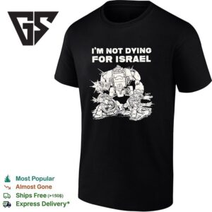 I’m Not Dying For Israel Warhammer 40k Style T-Shirt