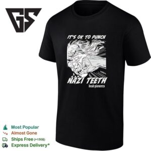 It’s Ok To Punch Nazi Teeth Dead Pioneers T-Shirt 1 1