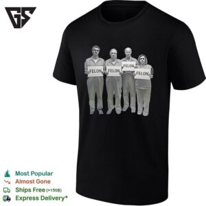 Joe Biden Donald Trump Kamala Harris Hillary Clinton Holding Felon Sign T-Shirt
