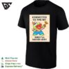 Kermit Frog With Clown Outfit Kermitted To The Bit And I’ll Never Quit T-Shirt