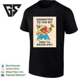 Kermit Frog With Clown Outfit Kermitted To The Bit And I’ll Never Quit T-Shirt