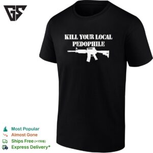 Kill Your Local Pedophile Gun T-Shirt