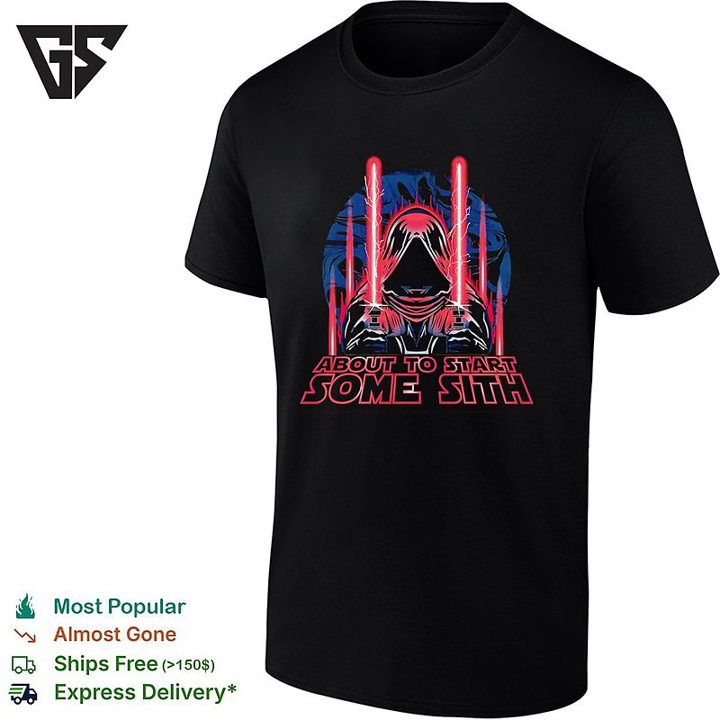Kylo Ren About To Start Some Sith T-Shirt Kylo Ren About To Start Some Sith T-Shirt