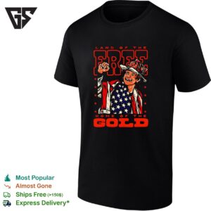Land Of The Free Home Of The Gold T-Shirt