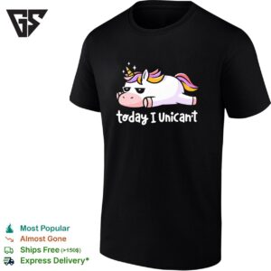 Lazy Unicorn With Rainbow Hair Today I Unican’t-Shirt