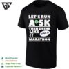 Let’s Run A 5k Then Drink Like It’s A Marathon St Patrick Day T-Shirt