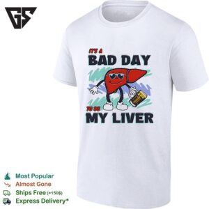 Liver Holding A Beer Mug Bad Day To Be My Liver T-Shirt