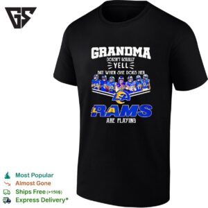 Los Angeles Rams Grandma Doesn’t Usually Yell But When She Does Her Rams Are Playing T-Shirt