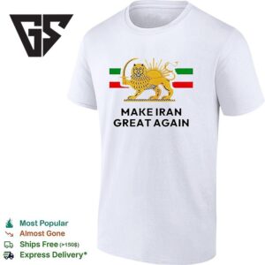 Make Iran Great Again T-Shirt 1 1
