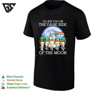 Miami Dolphins Players I’ll See You On The Dark Side Of The Moon Signature T-Shirt