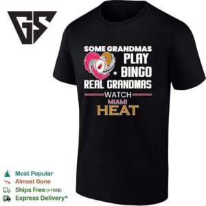 Miami Heat Some Grandmas Play Bingo Real Grandmas Watch T-Shirt