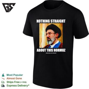 Mojtaba Khamenei Nothing Straight About This Hormuz Assholes Live Forever Potrait T-Shirt